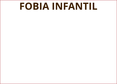 FOBIA INFANTIL